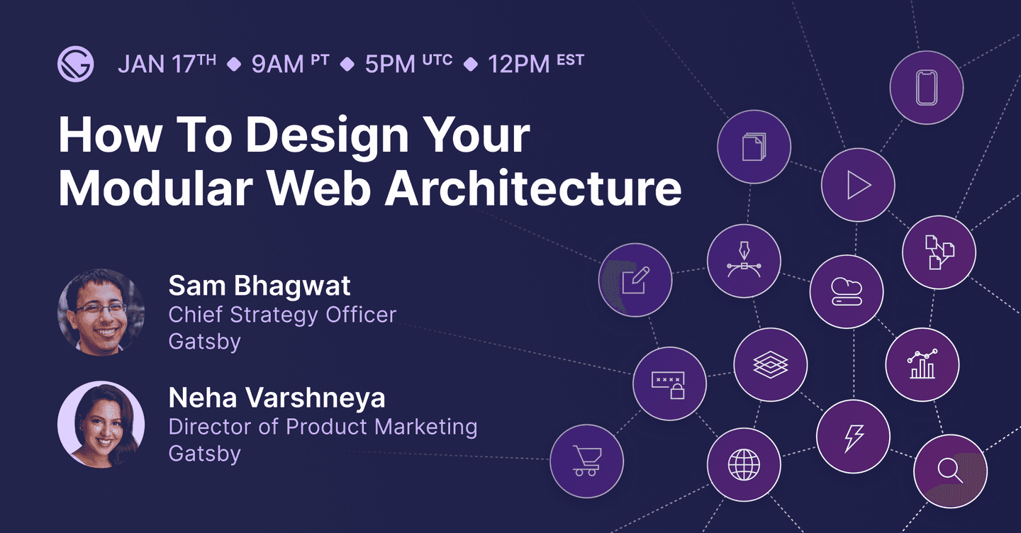 Webinar | How To Design Your Modular Web Architecture | Gatsby