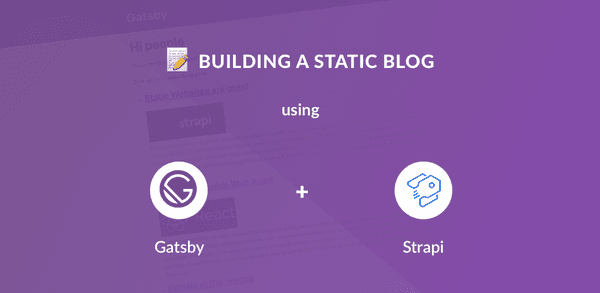 Building a static blog using Gatsby and Strapi | Gatsby