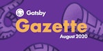 Gatsby Gazette - August 2020