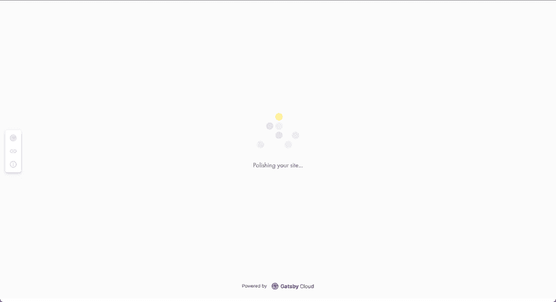 Screenshot of Gatsbyjs.com Content Sync UI loading state. On the very left vertically centered is a widget with three icons: Gatsby Icon, a Link Icon, and an Information Icon. In the center of the screen a loading indicator says "Polishing your site".